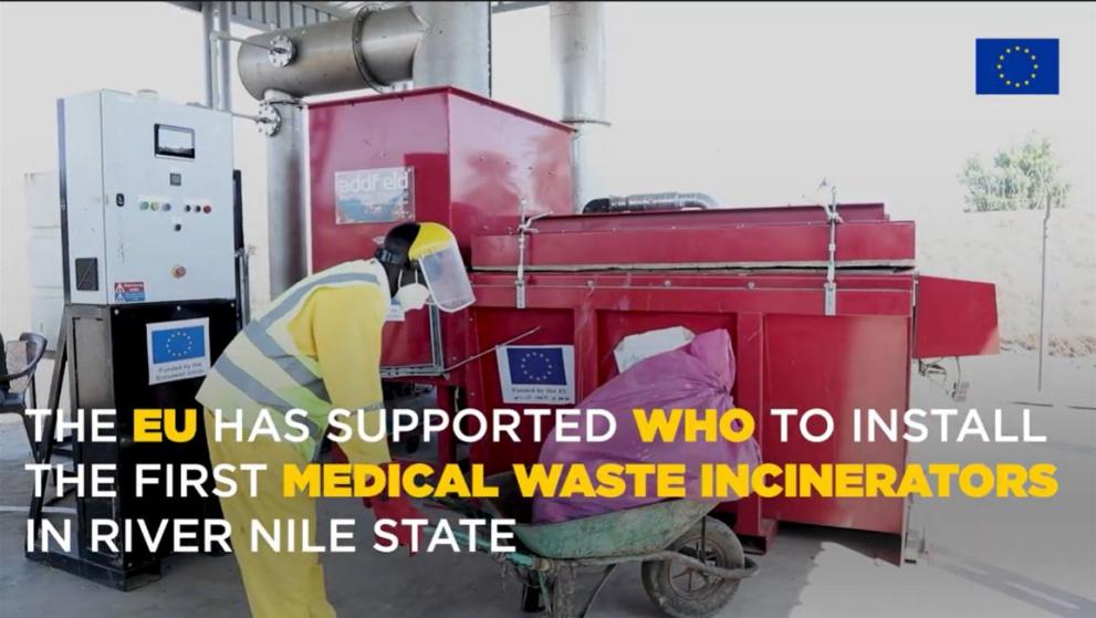 The EU has supported WHO to install the first medical waste incinerators in river Nile State.